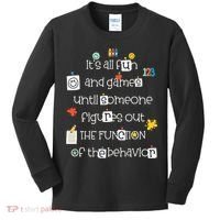All Fun And Games Function Of Behavior Analyst ABA BCBA Kids Long Sleeve Shirt thumb 0