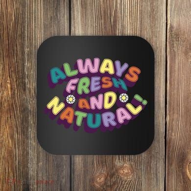 Always Fresh And Natural Colorful Coaster