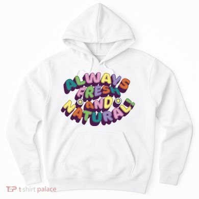 Always Fresh And Natural Colorful Hoodie