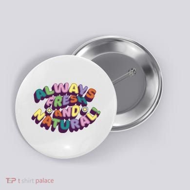 Always Fresh And Natural Colorful Button