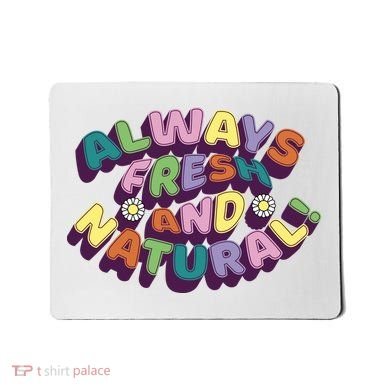 Always Fresh And Natural Colorful Mousepad