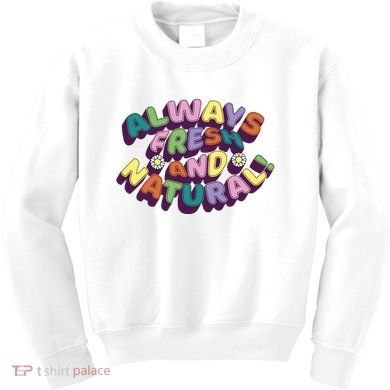 Always Fresh And Natural Colorful Kids Sweatshirt