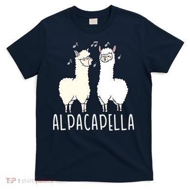 Alpacapella - Funny A Cappella Alpaca Singing Pun T-Shirt
