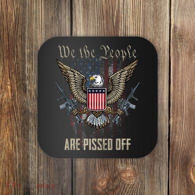 American Flag Bald Eagle We The People Are Pissed Off Coaster