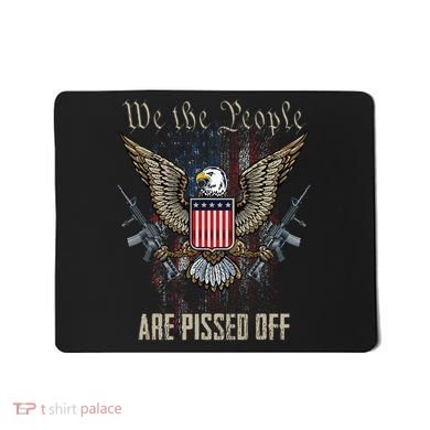 American Flag Bald Eagle We The People Are Pissed Off Mousepad