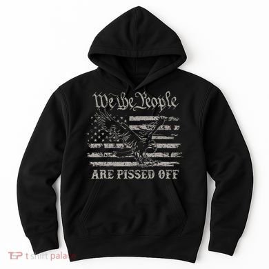 American Flag Bald Eagle We The People Are Pissed Off Hoodie