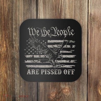 American Flag Bald Eagle We The People Are Pissed Off Coaster