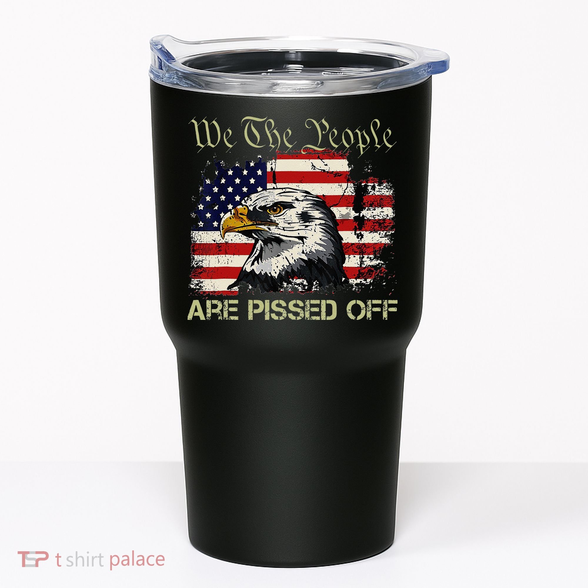 American Flag Bald Eagle We The People Are Pissed Off Tumbler