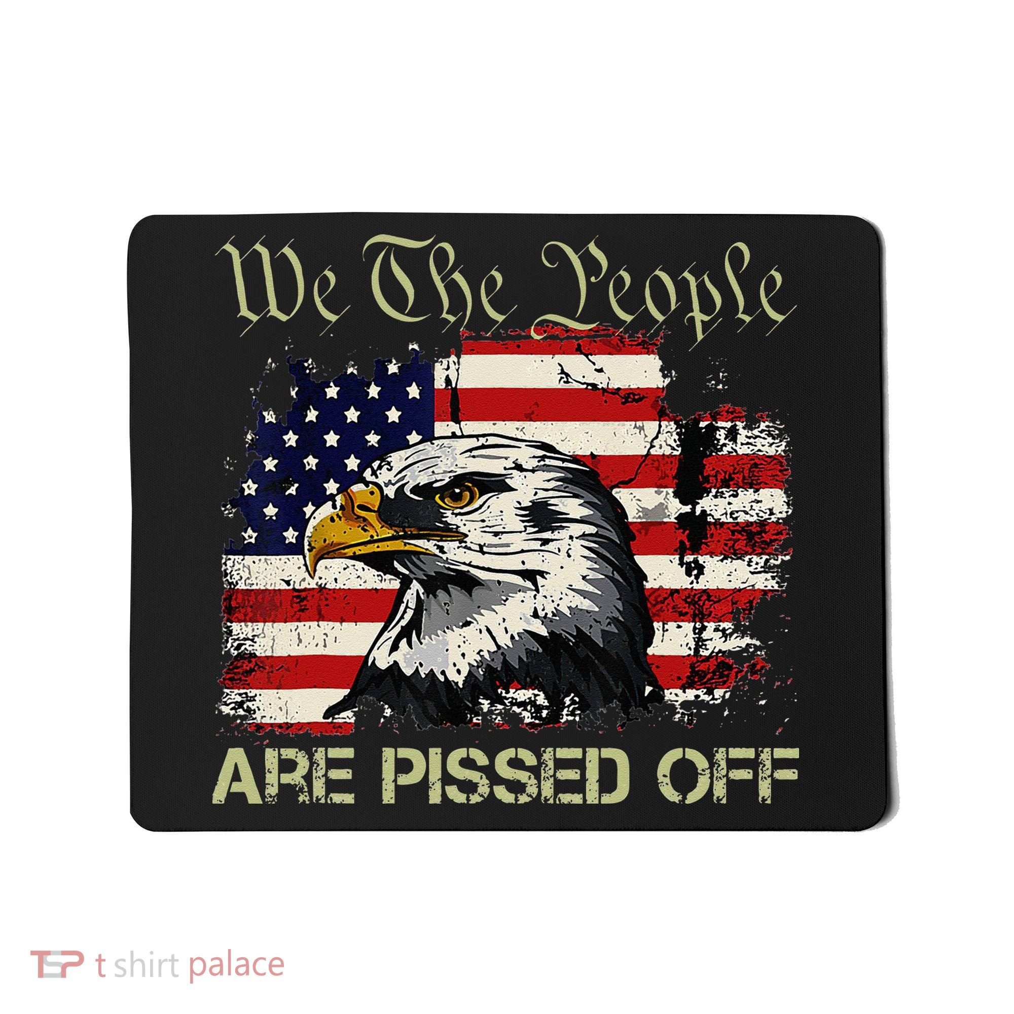 American Flag Bald Eagle We The People Are Pissed Off Mousepad
