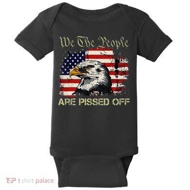 American Flag Bald Eagle We The People Are Pissed Off Baby Bodysuit