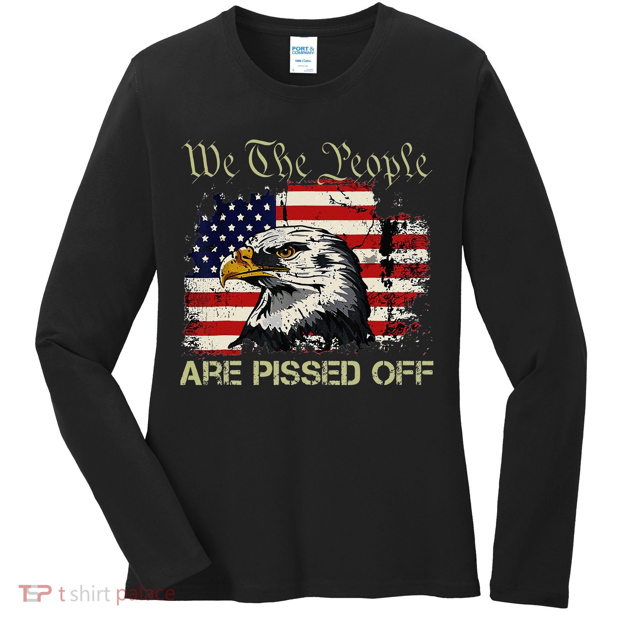 American Flag Bald Eagle We The People Are Pissed Off Women's Long Sleeve Shirt