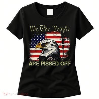 American Flag Bald Eagle We The People Are Pissed Off Women's T-Shirt