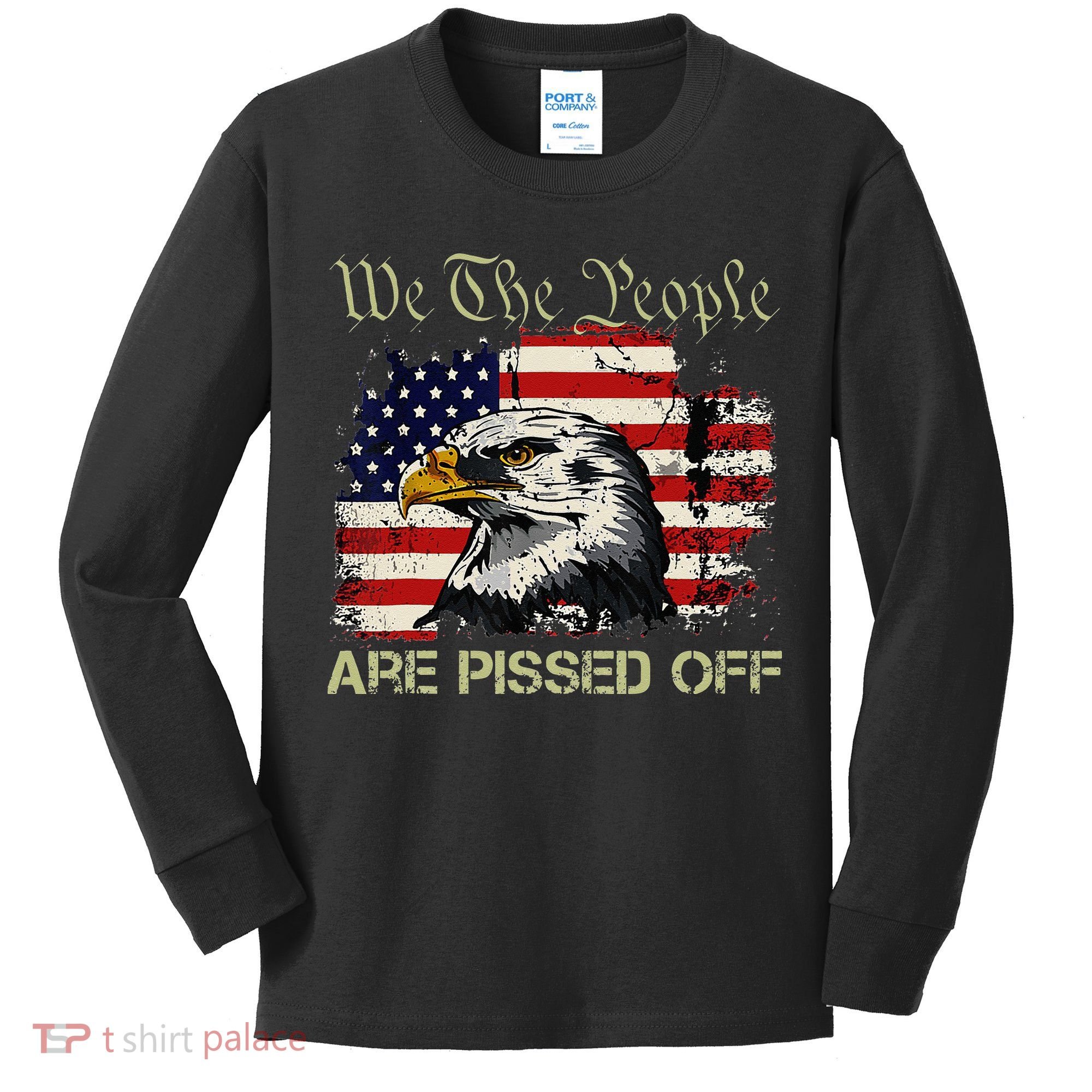 American Flag Bald Eagle We The People Are Pissed Off Kids Long Sleeve Shirt