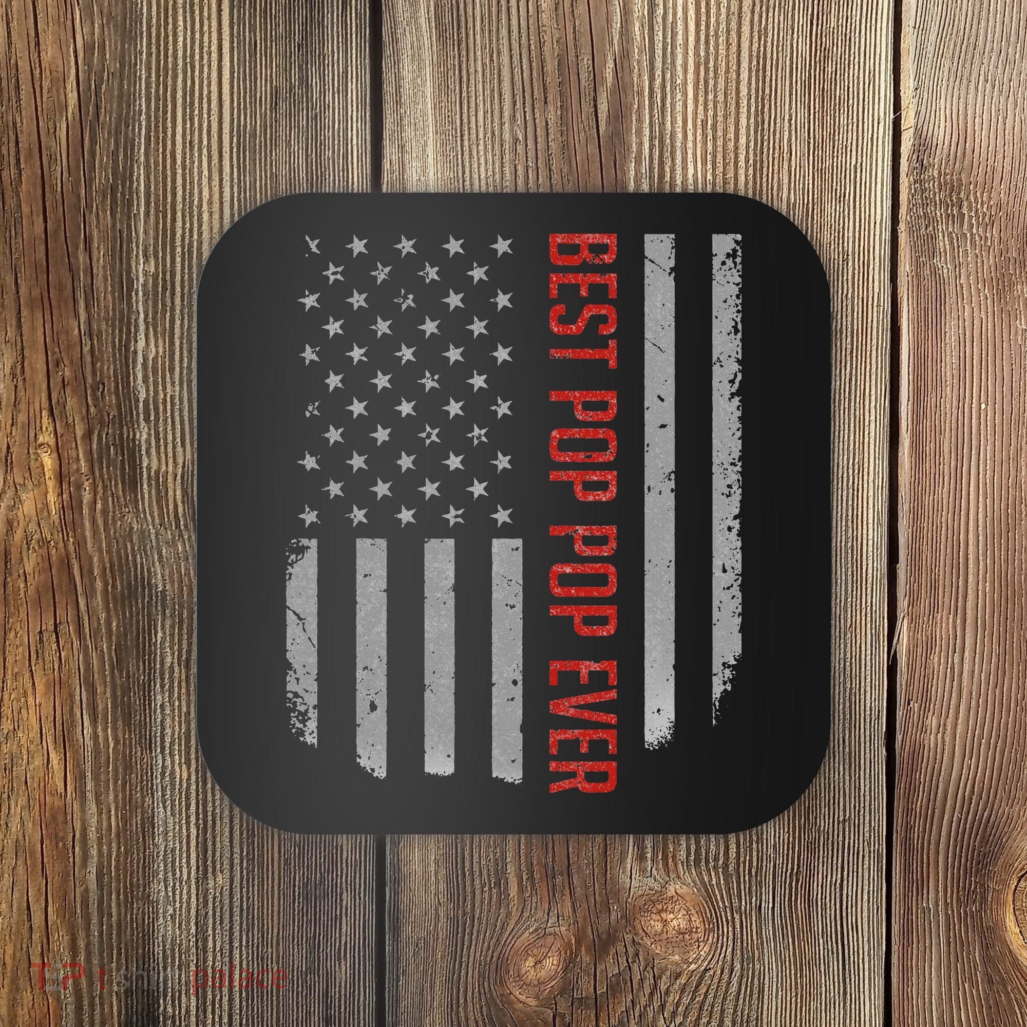 American Flag Best Pop Pop Ever Father's day Coaster