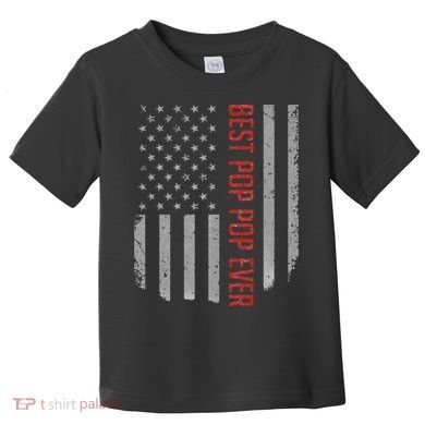 American Flag Best Pop Pop Ever Father's day Toddler T-Shirt