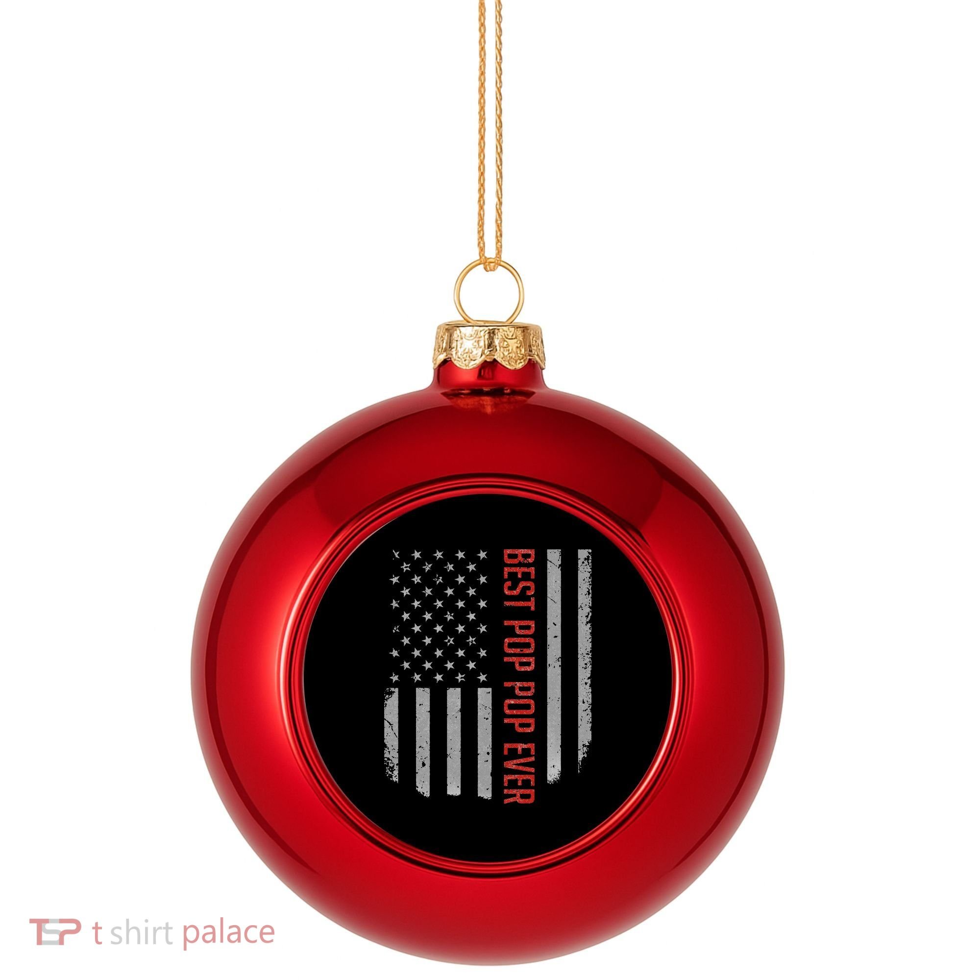 American Flag Best Pop Pop Ever Father's day Plastic Christmas Ball Ornament