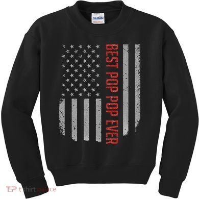 American Flag Best Pop Pop Ever Father's day Kids Sweatshirt