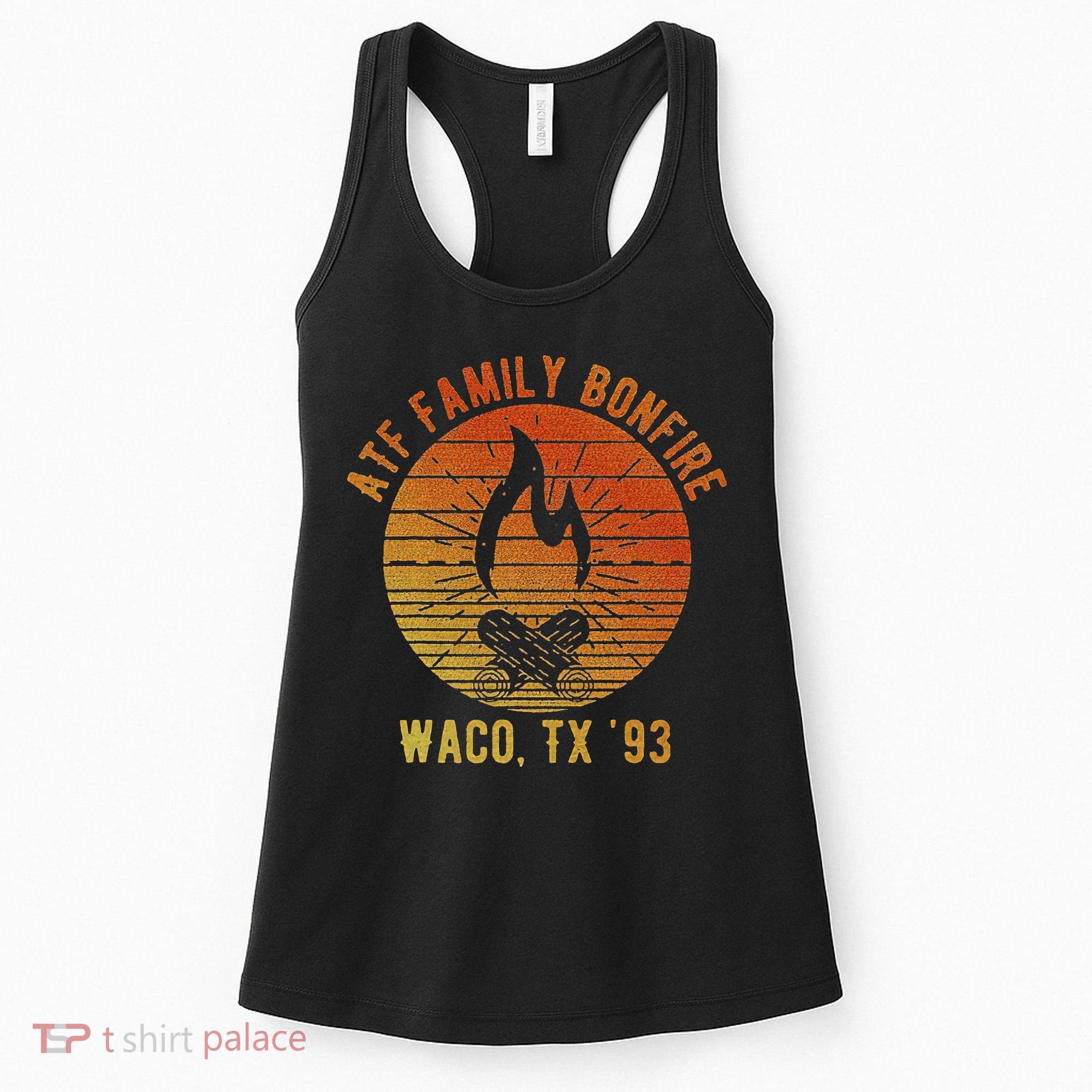 Atf Family Bonfire Waco Tx 93 Waco Siege Branch Davidians Women's Tank Top