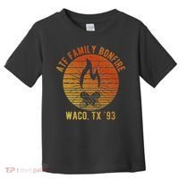 Atf Family Bonfire Waco Tx 93 Waco Siege Branch Davidians Toddler T-Shirt thumb 0