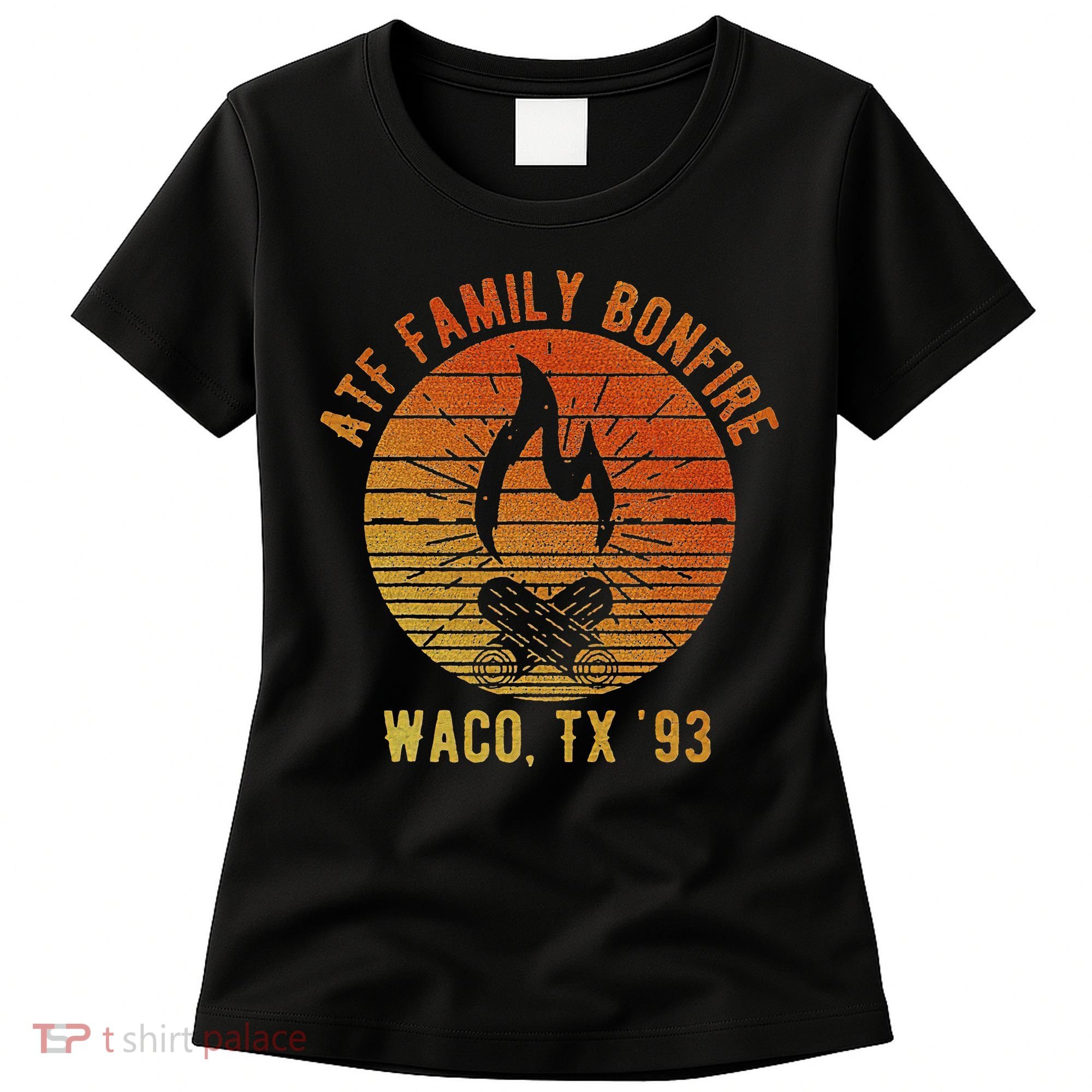 Atf Family Bonfire Waco Tx 93 Waco Siege Branch Davidians Women's T-Shirt