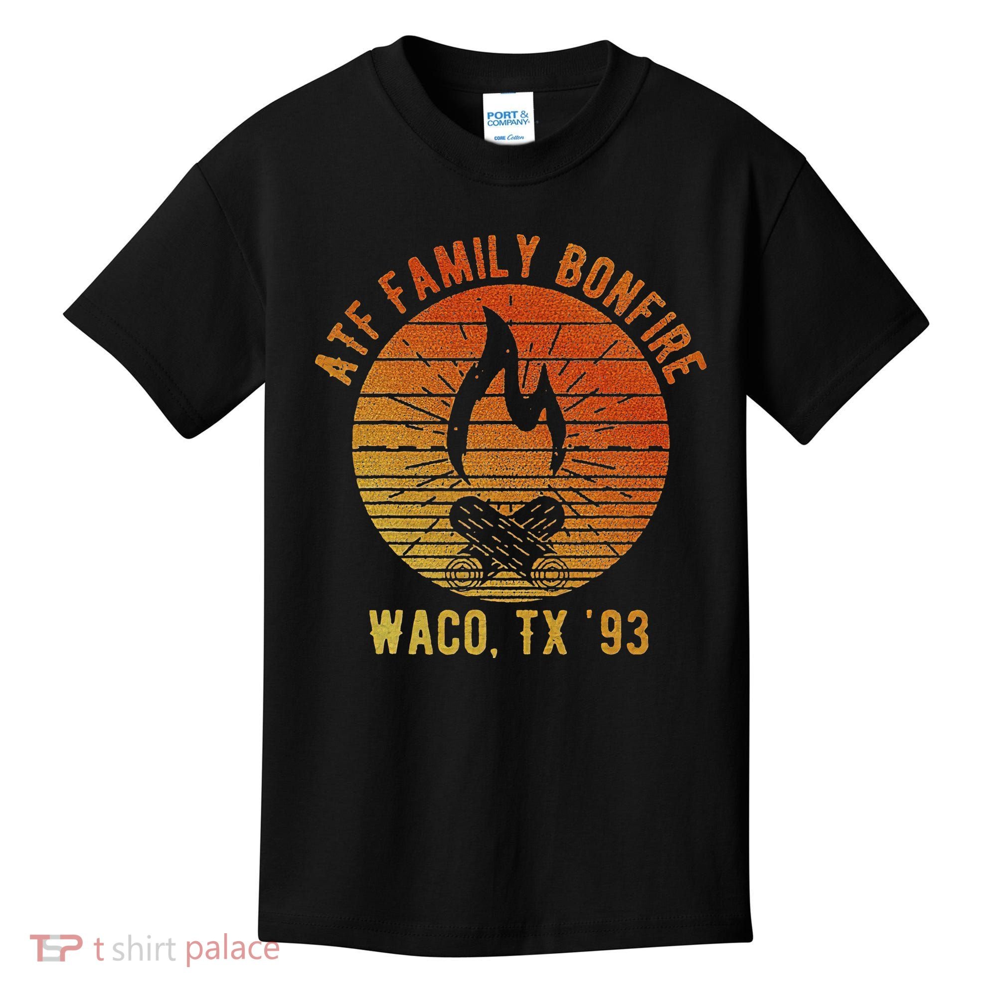 Atf Family Bonfire Waco Tx 93 Waco Siege Branch Davidians Kids T-Shirt