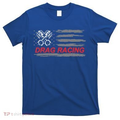 American Flag Drag Racing Car Lover T-Shirt