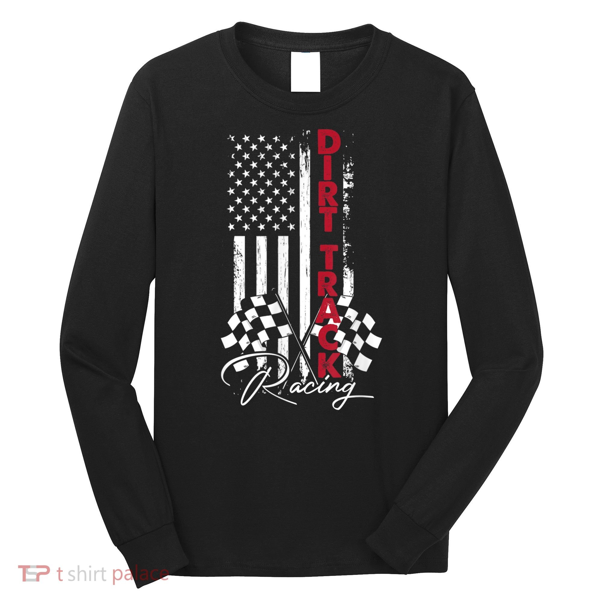 American Flag Dirt Track Racing Car Bike Driver Racing Racer Long Sleeve Shirt