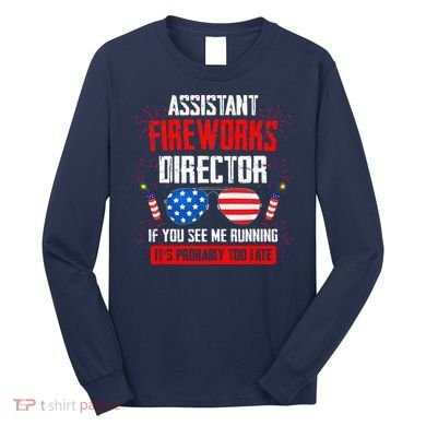 Assistant Fireworks Director If You See Assistant Firework Long Sleeve Shirt