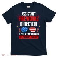 Assistant Fireworks Director If You See Assistant Firework T-Shirt thumb 0