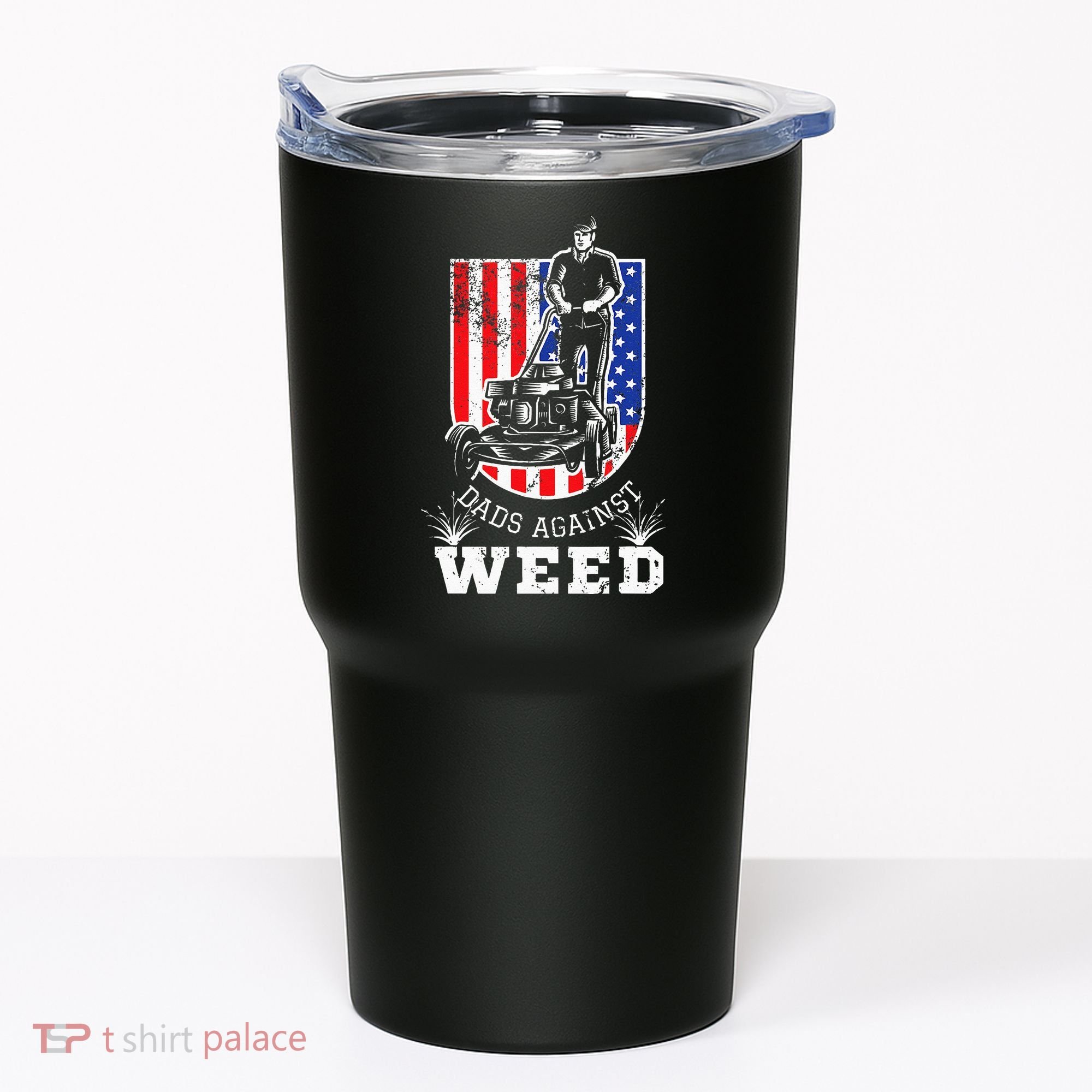 American Flag Dads Against Weed Funny Lawn Mowing Fathers Tumbler