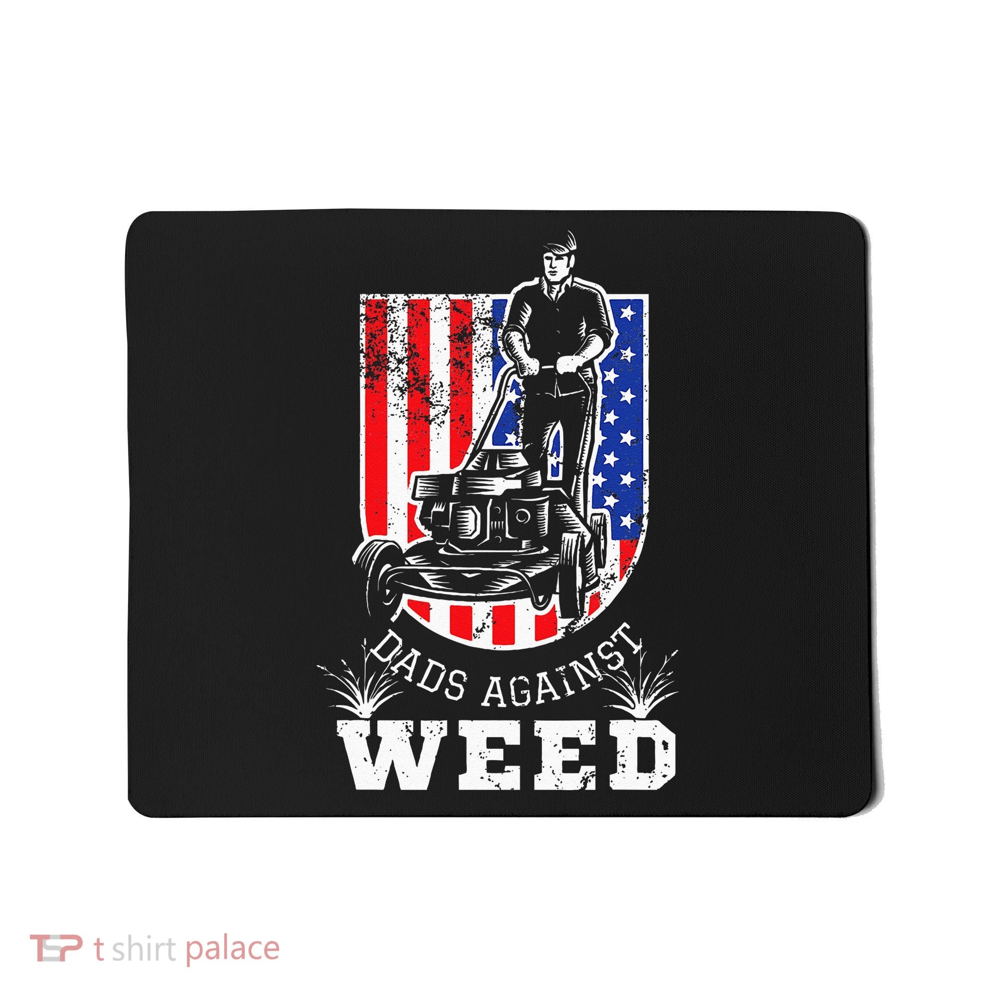 American Flag Dads Against Weed Funny Lawn Mowing Fathers Mousepad
