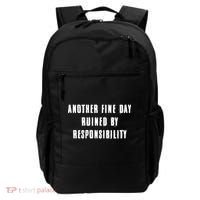 Another Fine Day Ruined By Responsibility Backpack thumb 0