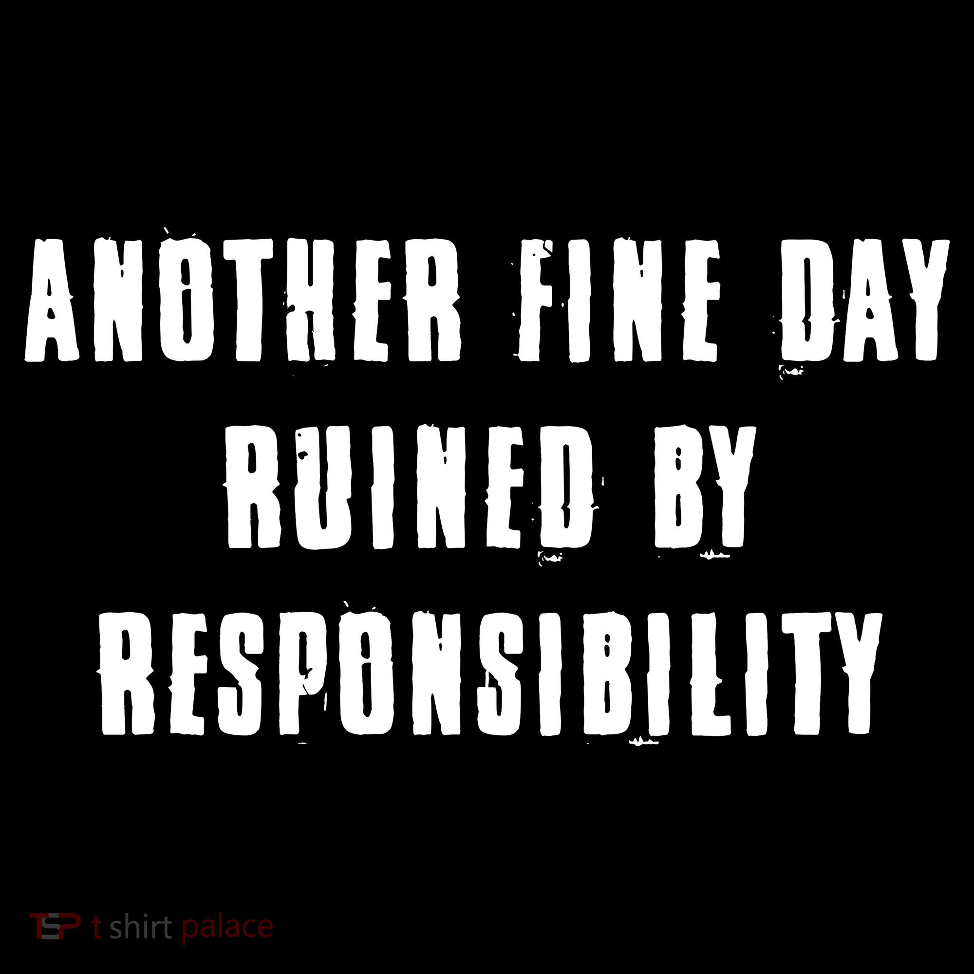 Another Fine Day Ruined By Responsibility Ornament