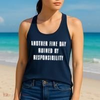 Another Fine Day Ruined By Responsibility Women's Tank Top thumb 2