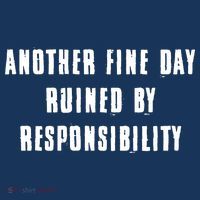 Another Fine Day Ruined By Responsibility Kids Hoodie thumb 5