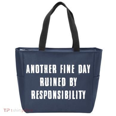 Another Fine Day Ruined By Responsibility Tote Bag