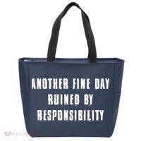 Another Fine Day Ruined By Responsibility Tote Bag thumb 0