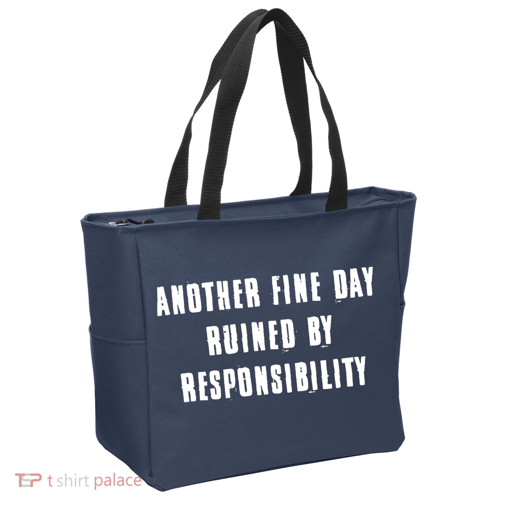 Another Fine Day Ruined By Responsibility Tote Bag