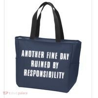 Another Fine Day Ruined By Responsibility Tote Bag thumb 3
