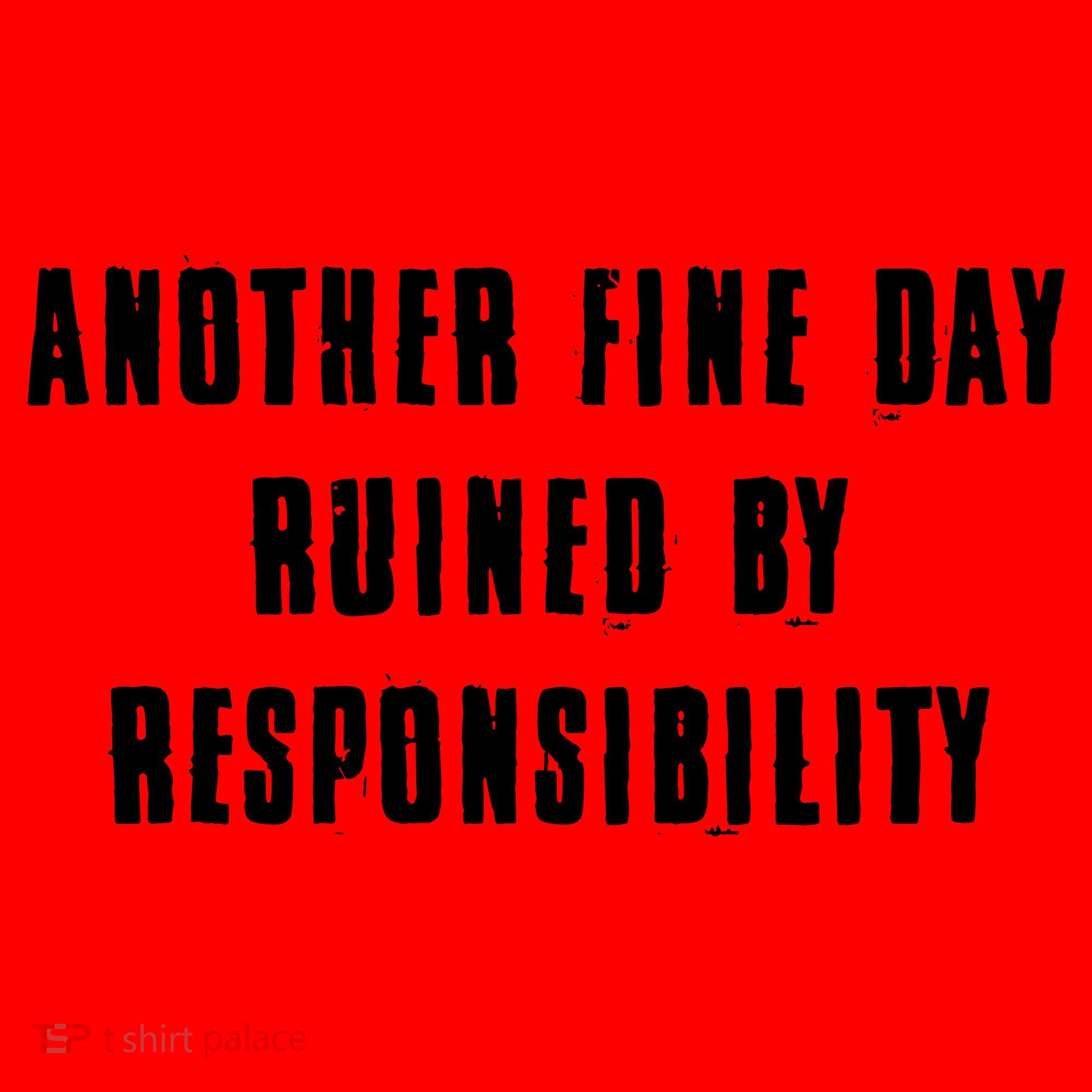 Another Fine Day Ruined By Responsibility Santa Hat