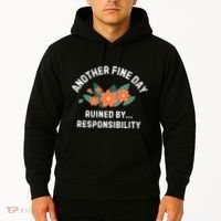 Another Fine Day Ruined By Responsibility Hoodie thumb 2