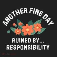Another Fine Day Ruined By Responsibility Hat thumb 2