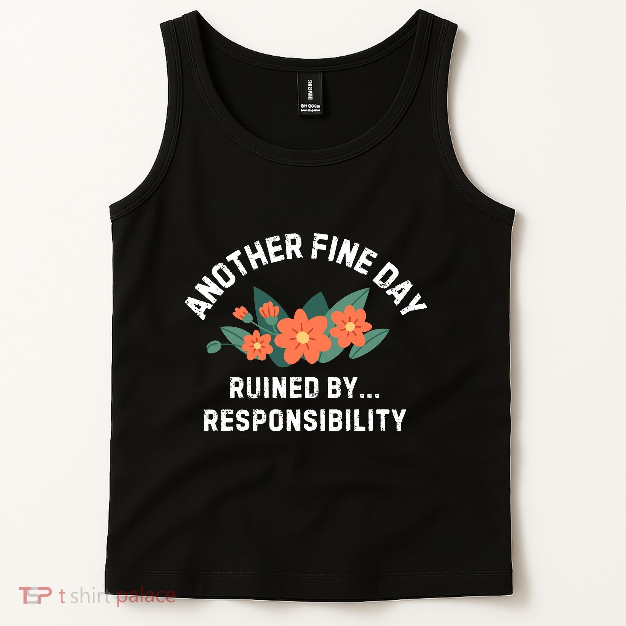 Another Fine Day Ruined By Responsibility Tank Top