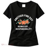 Another Fine Day Ruined By Responsibility Women's T-Shirt thumb 0
