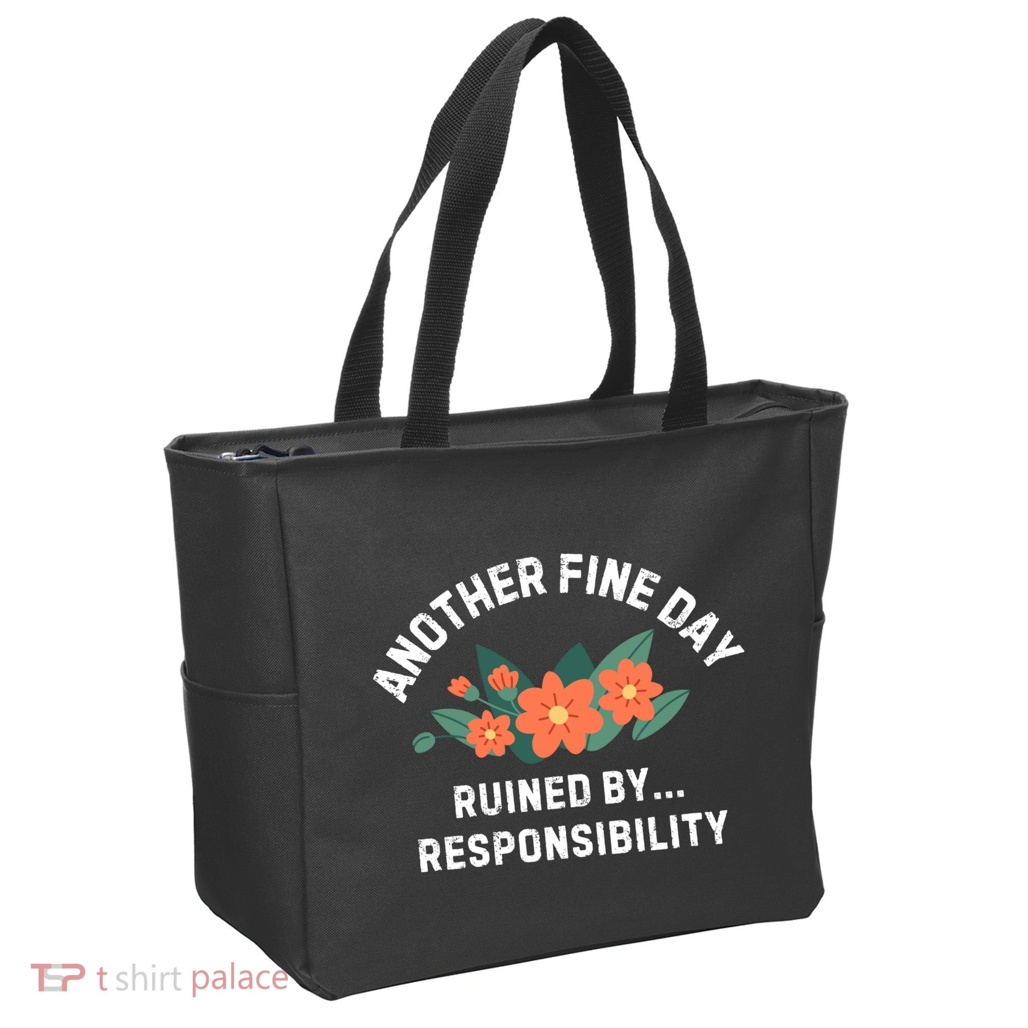 Another Fine Day Ruined By Responsibility Tote Bag