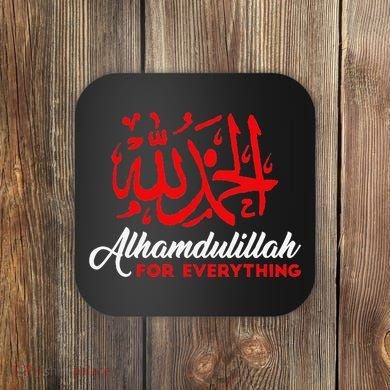 Alhamdulillah For Everything Gold Islamic For Muslim Coaster