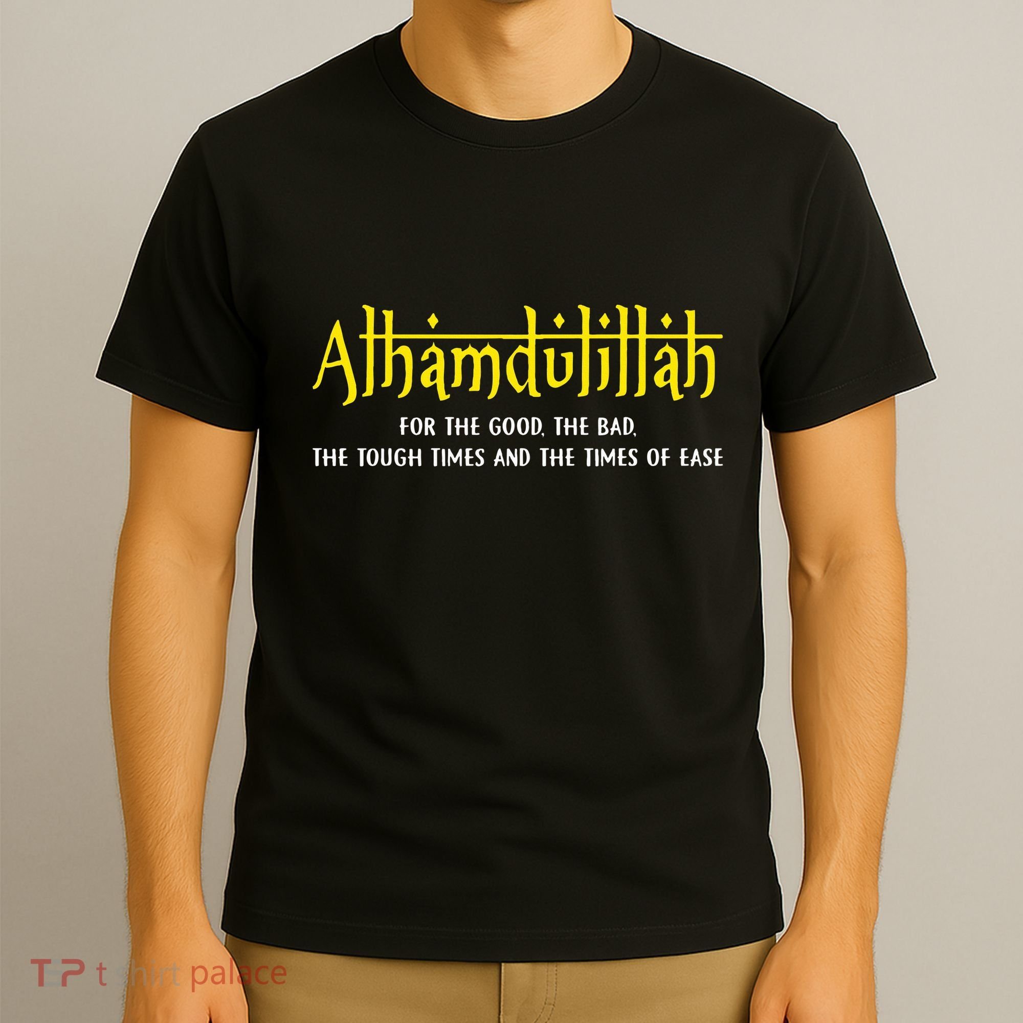 Alhamdulillah For Everything Islamic Gift For Muslim T-Shirt