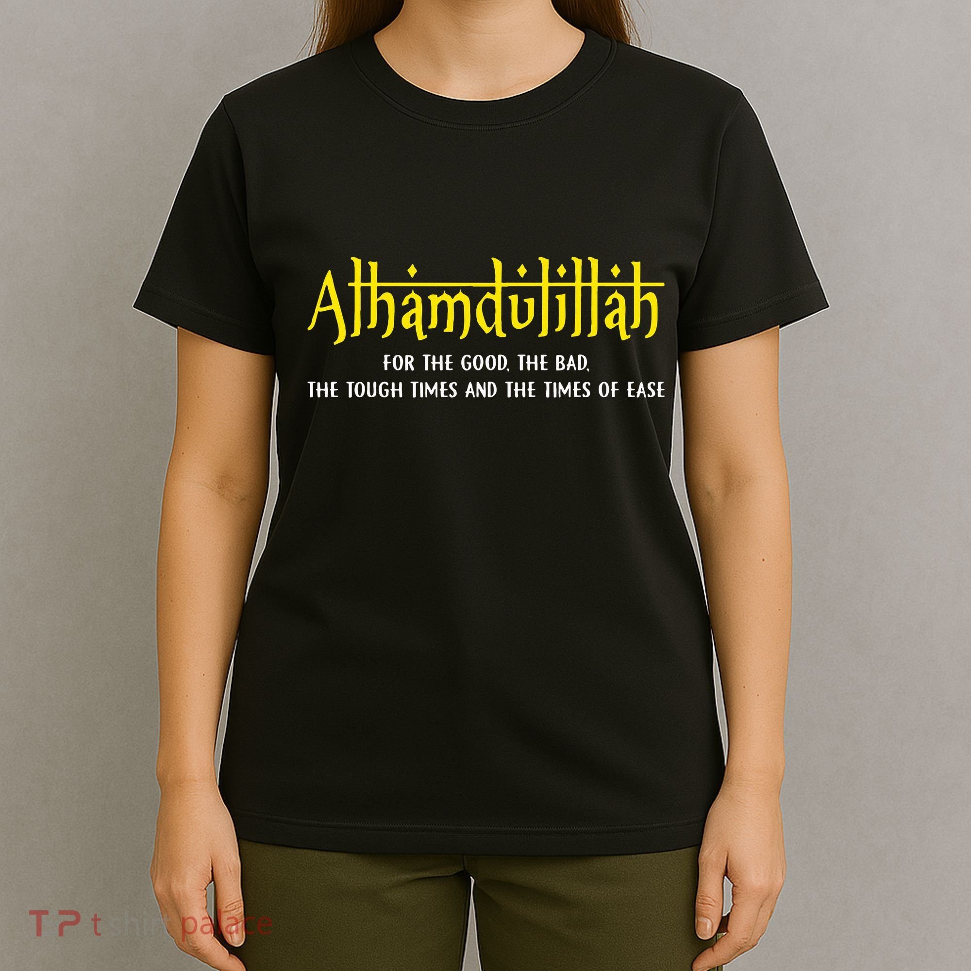 Alhamdulillah For Everything Islamic Gift For Muslim T-Shirt