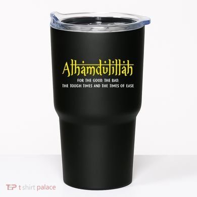 Alhamdulillah For Everything Islamic Gift For Muslim Tumbler