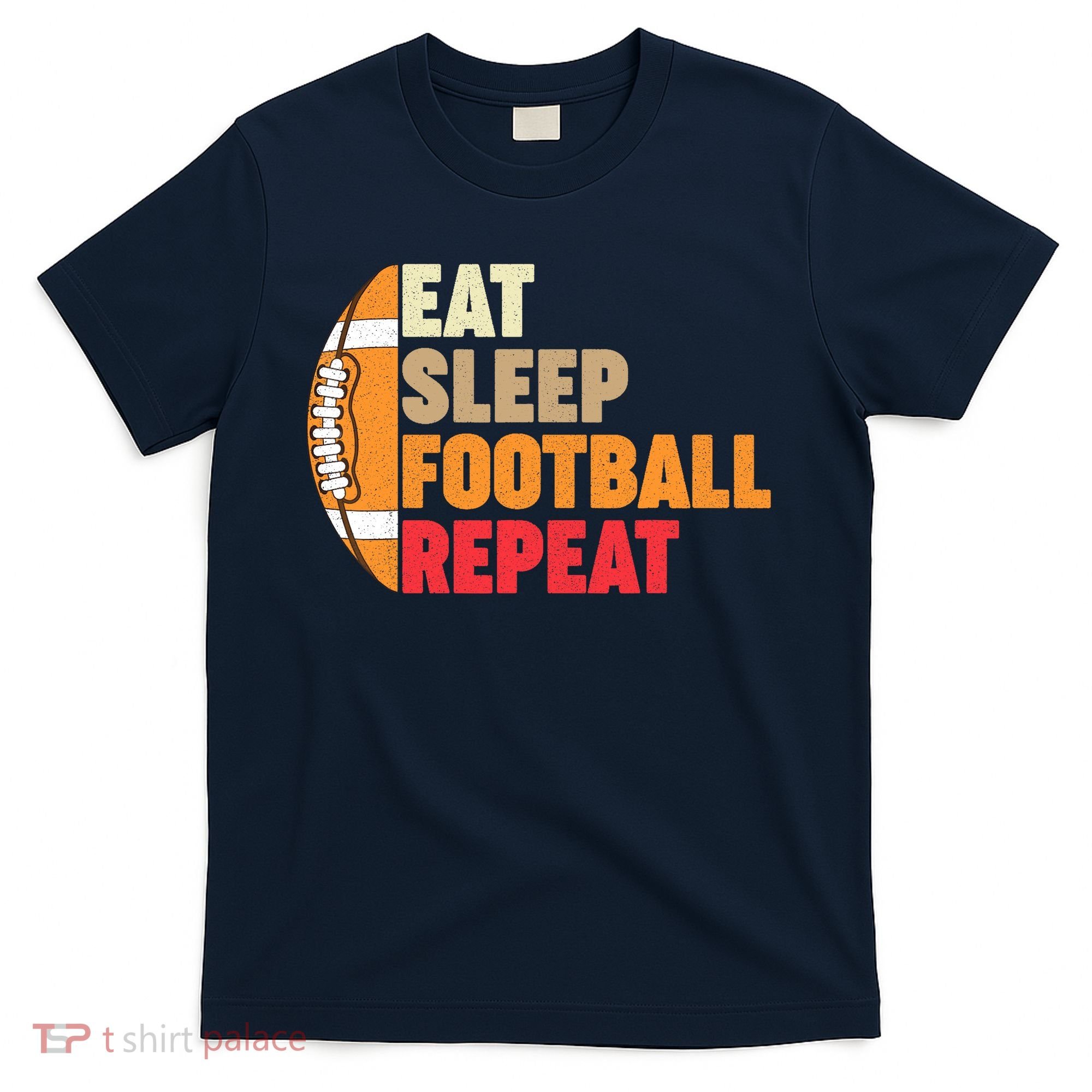 American Football Eat Sleep Football Repeat T-Shirt